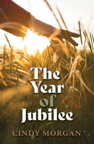 Title: The Year of Jubilee, Author: Cindy Morgan