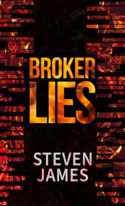 Title: Broker of Lies, Author: Steven James