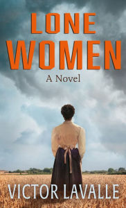 Title: Lone Women, Author: Victor LaValle