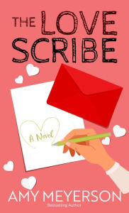 Title: The Love Scribe: A Novel, Author: Amy Meyerson