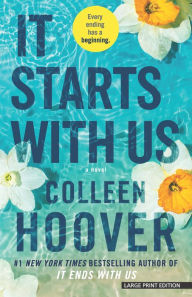 Title: It Starts with Us: A Novel, Author: Colleen Hoover