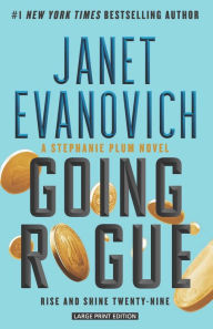 Title: Going Rogue: Rise and Shine Twenty-Nine (Stephanie Plum Series #29), Author: Janet Evanovich