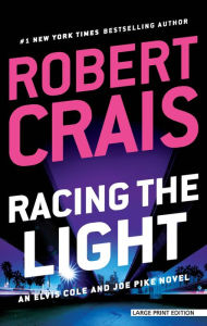 Title: Racing the Light: A Novel, Author: Robert Crais