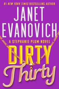 Title: Dirty Thirty (Stephanie Plum Series #30), Author: Janet Evanovich