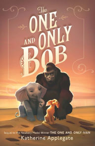 Title: The One and Only Bob, Author: Katherine Applegate