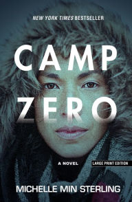 Title: Camp Zero: A Novel, Author: Michelle Min Sterling