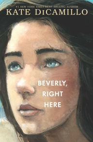 Title: Beverly, Right Here, Author: Kate DiCamillo