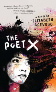 Title: The Poet X, Author: Elizabeth Acevedo