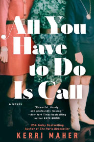 Title: All You Have to Do Is Call, Author: Kerri Maher