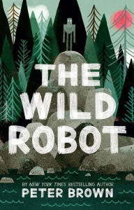 Title: The Wild Robot, Author: Peter Brown