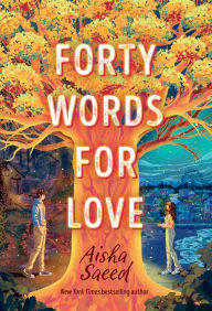 Title: Forty Words for Love, Author: Aisha Saeed