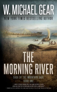 Title: The Morning River, Author: W. Michael Gear