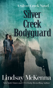Title: Silver Creek Bodyguard, Author: Lindsay McKenna