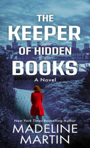 Title: The Keeper of Hidden Books: A Novel, Author: Madeline Martin