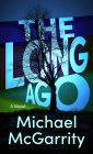 The Long Ago: A Novel