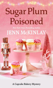 Title: Sugar Plum Poisoned, Author: Jenn McKinlay