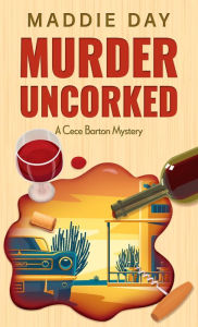 Title: Murder Uncorked, Author: Maddie Day