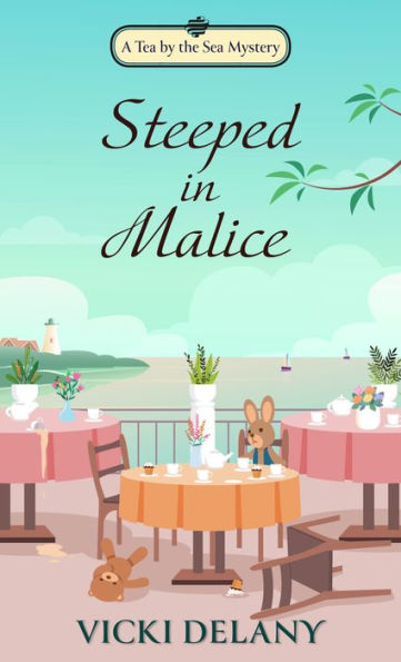 Steeped in Malice (Tea by the Sea Mystery #4)