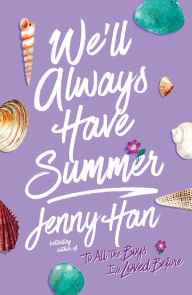 Title: We'll Always Have Summer, Author: Jenny Han