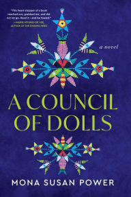 Title: A Council of Dolls: A Novel, Author: Mona Susan Power