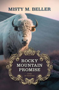 Title: Rocky Mountain Promise, Author: Misty M. Beller
