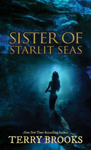 Title: Sister of Starlit Seas, Author: Terry Brooks