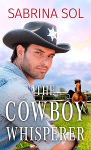 Title: The Cowboy Whisperer, Author: Sabrina Sol