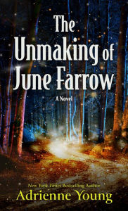 Title: The Unmaking of June Farrow: A Novel, Author: Adrienne Young