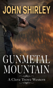 Title: Gunmetal Mountain, Author: John Shirley