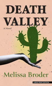 Title: Death Valley: A Novel, Author: Melissa Broder
