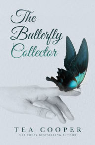 Title: The Butterfly Collector, Author: Tea Cooper
