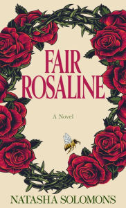 Title: Fair Rosaline: A Novel, Author: Natasha Solomons