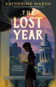 Title: The Lost Year: A Survival Story of the Ukrainian Famine, Author: Katherine Marsh