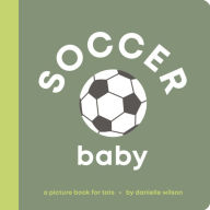 Title: Soccer Baby: Board Book for Early Learners, Author: Danielle Wilson
