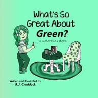 Title: What's So Great About Green?, Author: R J Craddock