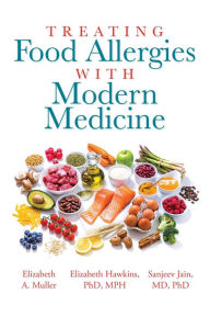 Title: Treating Food Allergies with Modern Medicine, Author: Elizabeth A Muller