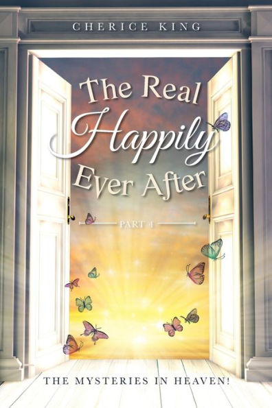 The Real Happily Ever After Part 4: The mysteries in Heaven!