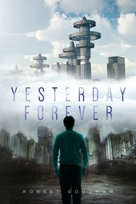 Title: Yesterday Forever, Author: Robert Goodman