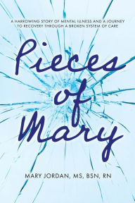 Title: Pieces of Mary, Author: Mary Jordan