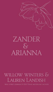 Title: Zander & Arianna: Given, Author: Willow Winters