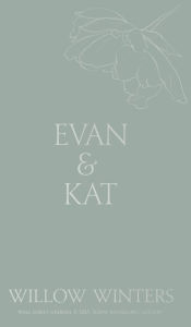 Title: Evan & Kat: You Know I Need You:, Author: Willow Winters