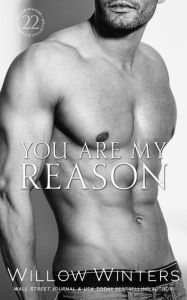 Title: You Are My Reason (The Sexy Series), Author: Willow Winters