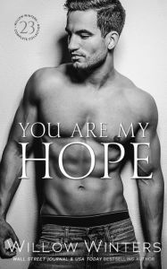 Title: You Are My Hope (The Sexy Series), Author: Willow Winters