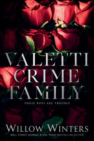 Title: Valetti Crime Family: Those Boys are Trouble, Author: Willow Winters