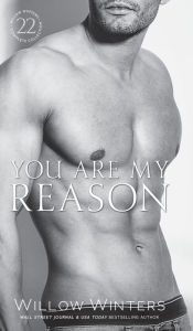 Title: You Are My Reason (The Sexy Series), Author: Willow Winters