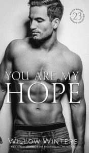 Title: You Are My Hope (The Sexy Series), Author: Willow Winters