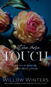 Title: Just One More Touch: A Collection of Second Chance Romances:, Author: Willow Winters