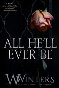 Title: All He'll Ever Be, Author: W. Winters