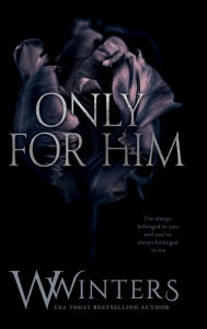 Title: Only For Him, Author: W. Winters