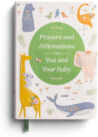 Title: Prayers and Affirmations for You and Your Baby, Author: DaySpring